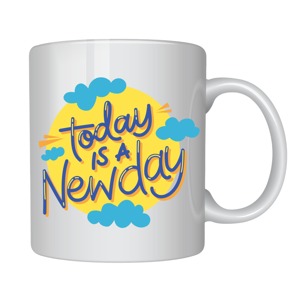 Mug- Today is a New Day