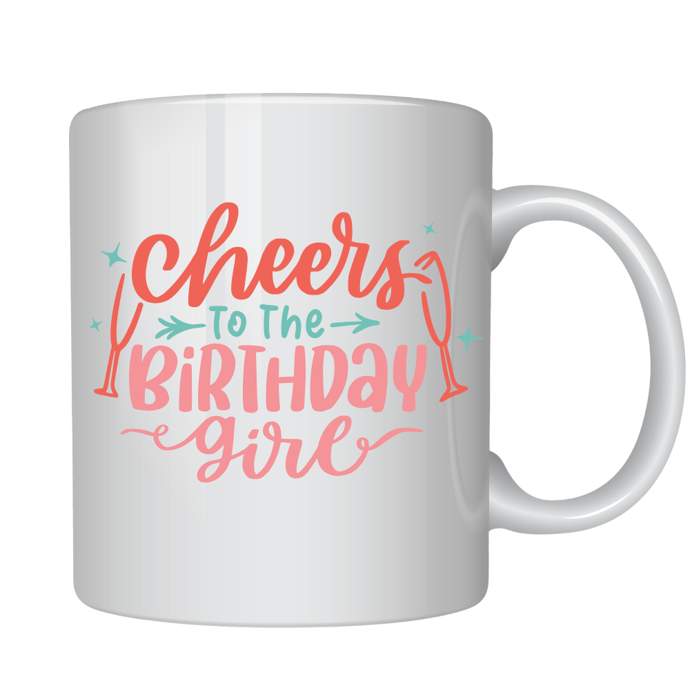 Mug- Cheers to the Birthday Girl